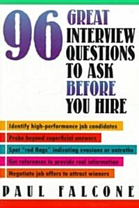 96 Great Interview Questions to Ask Before You Hire (Paperback)