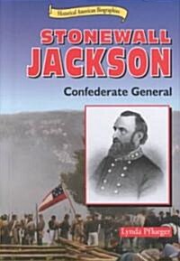 Stonewall Jackson: Confederate General (Library Binding)