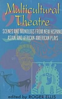 [중고] Multicultural Theatre--Volume 1: Duet Scenes and Monologues from New Hispanic-, Asian-, and African-American Plays (Paperback)