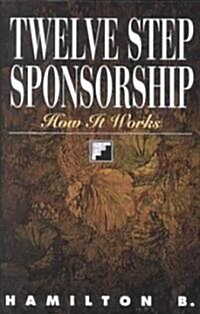 [중고] Twelve Step Sponsorship: How It Works (Paperback)