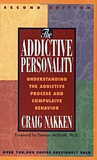 The Addictive Personality: Understanding the Addictive Process and Compulsive Behavior (Paperback, 2, Revised)