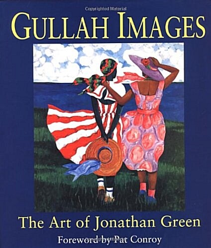 Gullah Images: The Art of Jonathan Green (Hardcover)