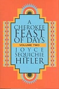 Cherokee Feast of Days, Volume II: Daily Meditations (Hardcover)