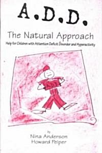 A.D.D. the Natural Approach (Paperback)