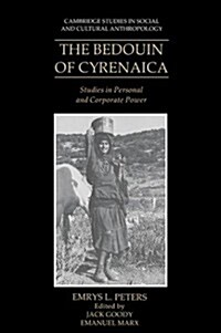 The Bedouin of Cyrenaica : Studies in Personal and Corporate Power (Hardcover)