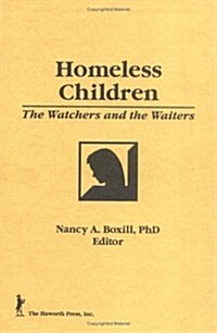 Homeless Children: The Watchers and the Waiters (Hardcover)