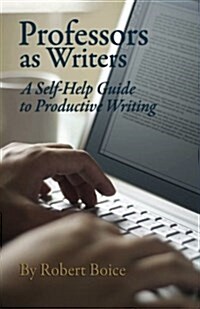 Professors as Writers: A Self-Help Guide to Productive Writing (Paperback)