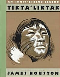 Tiktaliktak: An Inuit-Eskimo Legend (Paperback)
