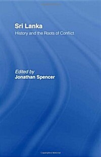 Sri Lanka : History and the Roots of Conflict (Hardcover)