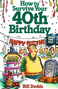 How to Survive Your 40th Birthday (Paperback)