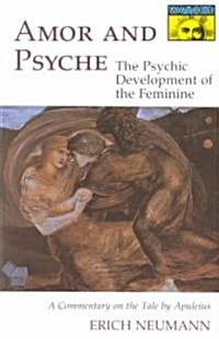 Amor and Psyche: The Psychic Development of the Feminine: A Commentary on the Tale by Apuleius. (Mythos Series) (Paperback)