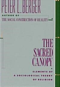 The Sacred Canopy: Elements of a Sociological Theory of Religion (Paperback)
