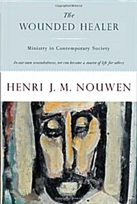 [중고] The Wounded Healer: Ministry in Contemporary Society (Paperback)