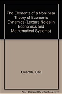 The Elements of a Nonlinear Theory of Economic Dynamics (Paperback)