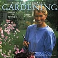 Martha Stewarts Gardening: Month by Month (Hardcover)
