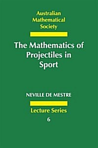 The Mathematics of Projectiles in Sport (Paperback)