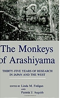 The Monkeys of Arashiyama: Thirty-Five Years of Research in Japan and the West (Paperback)