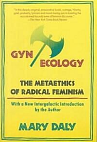 [중고] GYN/Ecology: The Metaethics of Radical Feminism (Paperback)