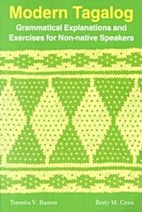 Modern Tagalog: Grammatical Explanations and Exercises for Non-Native Speakers (Paperback)