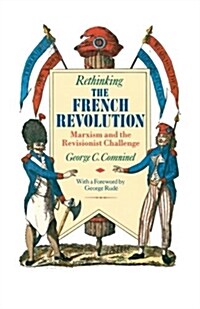 [중고] Rethinking the French Revolution : Marxism and the Revisionist Challenge (Paperback)