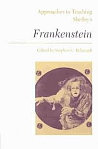 Approaches to Teaching Shelleys Frankenstein (Paperback)