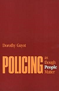 Policing As Though People Matter (Hardcover)