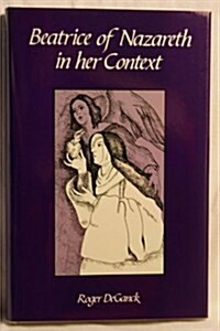 Beatrice of Nazareth in Her Context (Hardcover)