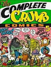 The Complete Crumb Comics Vol. 5: Happy Hippie Comix (Paperback)