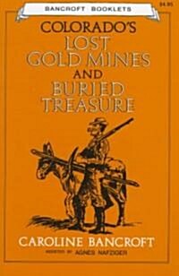 Colorados Lost Gold Mines (Mass Market Paperback)