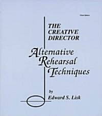 The Creative Director: Alternative Rehearsal Techniques (Paperback, 3)