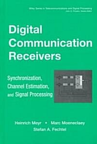 Digital Communication Receivers, Volume 2: Synchronization, Channel Estimation, and Signal Processing (Hardcover, 2, Volume 2)