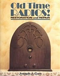 Old Time Radios! Restoration and Repair (Paperback)
