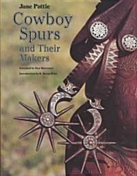 Cowboy Spurs and Their Makers (Hardcover)