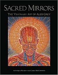 Sacred Mirrors: The Visionary Art of Alex Grey (Paperback, 2)