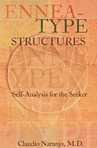Ennea-Type Structures: Self-Analysis for the Seeker (Paperback)