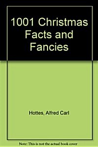 1001 Christmas Facts and Fancies (Hardcover)