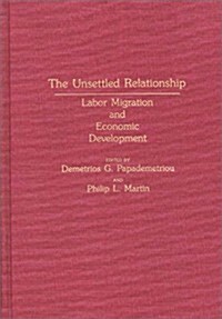 The Unsettled Relationship: Labor Migration and Economic Development (Hardcover)