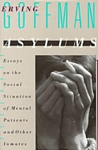 [중고] Asylums: Essays on the Social Situation of Mental Patients and Other Inmates (Paperback)