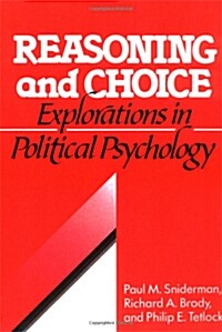 Reasoning and Choice : Explorations in Political Psychology (Hardcover)