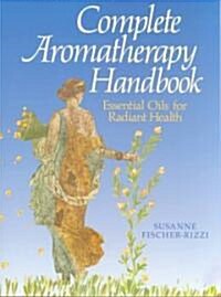 Complete Aromatherapy Handbook (Paperback)