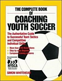 The Complete Book of Coaching Youth Soccer (Paperback)