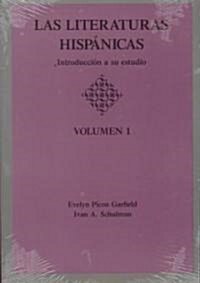 Las Literaturas Hispanicas: Introduccion a Su Estudio: Volumen 1 (Paperback)