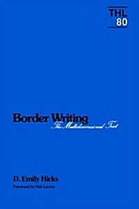 Border Writing: The Multidimensional Text Volume 80 (Paperback, Minnesota Archi)