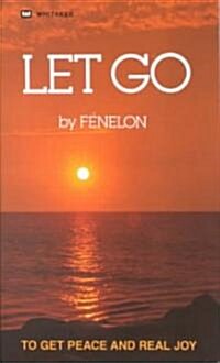 Let Go: To Get Peace and Real Joy (Paperback)