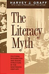 The Literacy Myth : Cultural Integration and Social Structure in the Nineteenth Century (Paperback)