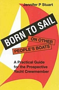 Born to Sail-On Other Peoples Boats (Paperback)