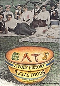 Eats: A Folk History of Texas Foods (Paperback)