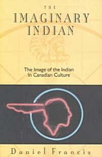 The Imaginary Indian (Paperback)