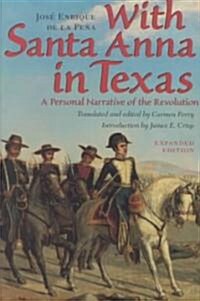 With Santa Anna in Texas: A Personal Narrative of the Revolution (Paperback, Expanded)