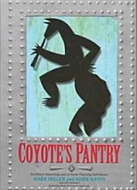 Coyotes Pantry: Southwest Seasonings and at Home Flavoring Techniques [A Cookbook] (Hardcover)